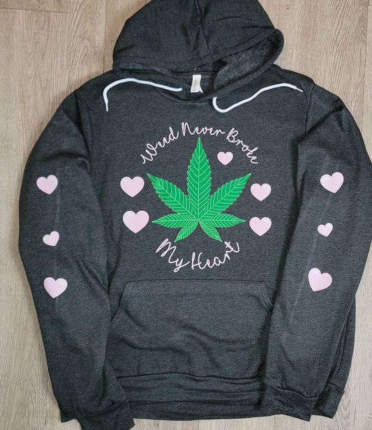 Weed never broke my heart adult hoodie